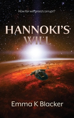 Hannoki's Will by Blacker, Emma K.