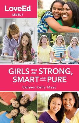 Loveed Girls Level 1: Raising Kids That Are Strong, Smart & Pure by Mast, Coleen Kelly