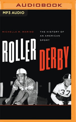 Roller Derby: The History of an American Sport by Marino, Michella M.