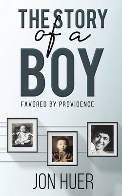 The Story of a Boy Favored by Providence by Huer, Jon