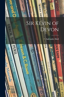 Sir Kevin of Devon by Holl, Adelaide