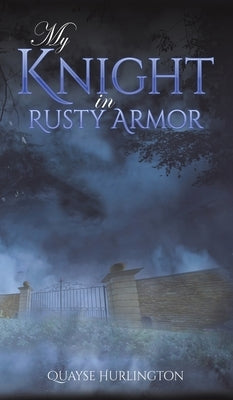 My Knight in Rusty Armor by Hurlington, Quayse