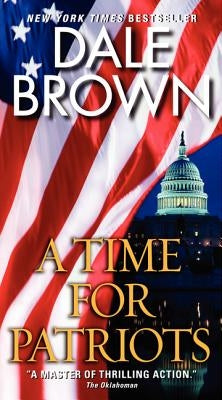 A Time for Patriots by Brown, Dale