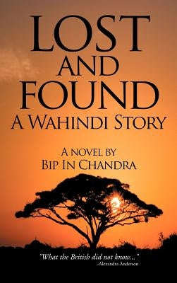 Lost and Found: A Wahindi Story by Bip in Chandra