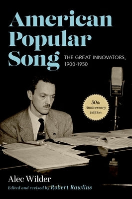 American Popular Song: The Great Innovators, 1900-1950 by Rawlins, Robert