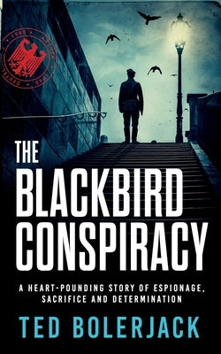 The Blackbird Conspiracy by Bolerjack, Ted