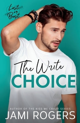 The Write Choice: An Enemies to Lovers Romance by Rogers, Jami