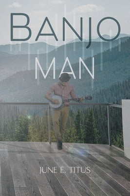 Banjo Man by Titus, June E.