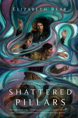 Shattered Pillars by Bear, Elizabeth