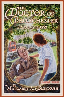 The Doctor of Bellechester: Large Print by Blenkush, Margaret