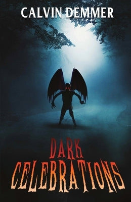 Dark Celebrations by Demmer, Calvin