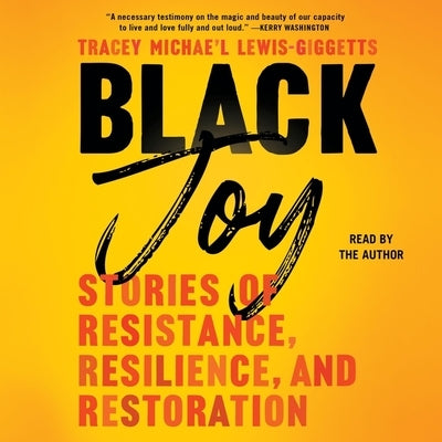 Black Joy: Stories of Resistance, Resilience, and Restoration by Lewis-Giggetts