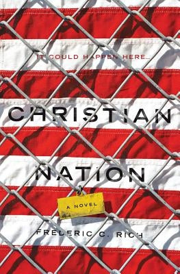 Christian Nation by Rich, Frederic C.