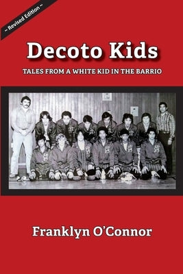 Decoto Kids: Tales from a white kid in the barrio. by O'Connor, Franklyn