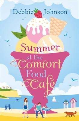 Summer at the Comfort Food Cafe by Johnson, Debbie