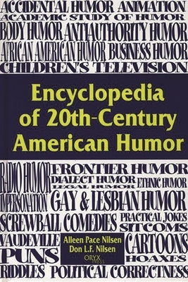 Encyclopedia of 20th-Century American Humor by Nilsen, Don