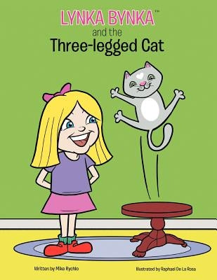 Lynka Bynka and the Three Legged Cat by Rychlo, Mike