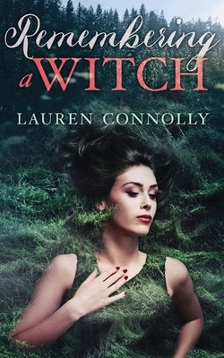 Remembering a Witch by Connolly, Lauren