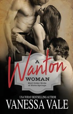 A Wanton Woman: Large Print by Vale, Vanessa