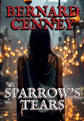 Sparrow's Tears by Cenney, Bernard