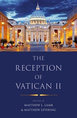 The Reception of Vatican II by Lamb, Matthew L.