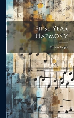 First Year Harmony by Tapper, Thomas