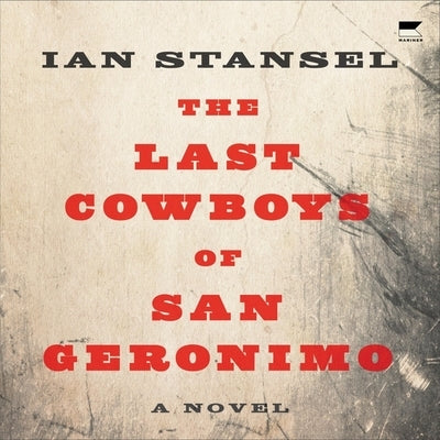 The Last Cowboys of San Geronimo by Stansel, Ian