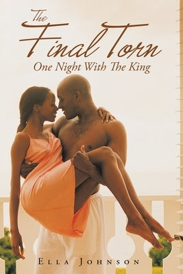 The Final Torn: One Night with the King by Johnson, Ella