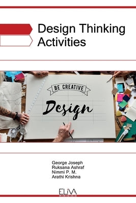 Design Thinking Activities by Ashraf, Ruksana