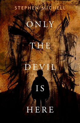 Only the Devil Is Here by Michell, Stephen