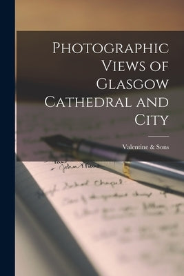 Photographic Views of Glasgow Cathedral and City by Valentine & Sons