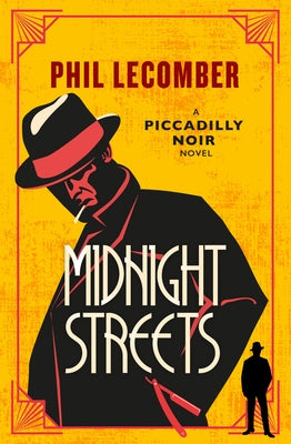 Midnight Streets: The Piccadilly Noir Series by Lecomber, Phil