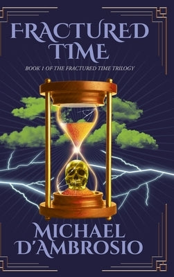 Fractured Time: Book 1 of the Fractured Time Trilogy by Michael d'Ambrosio