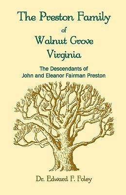 The Prestons of Walnut Grove, Virginia by Foley, Edward