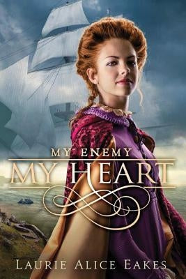 My Enemy, My Heart by Eakes, Laurie Alice