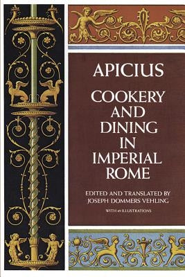 Cookery and Dining in Imperial Rome by Vehling, Joseph Dommers