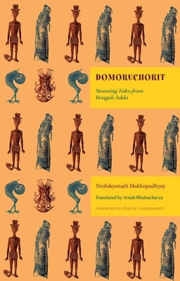 Domoruchorit: Stunning Tales from Bengali Adda by Mukhopadhyay, Troilokyonath