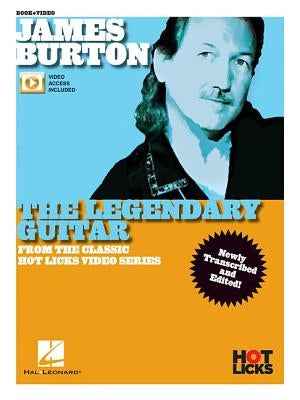 James Burton - The Legendary Guitar: From the Classic Hot Licks Video Series Newly Transcribed and Edited! by Burton, James