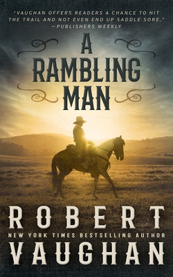 A Rambling Man: A Classic Western Adventure by Vaughan, Robert