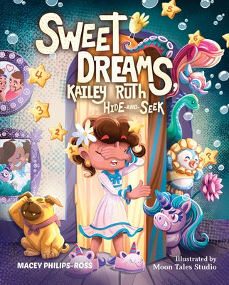 Sweet Dreams, Kailey Ruth: Hide-And-Seek by Philips-Ross, Macey