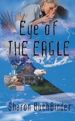 Eye of the Eagle by Buchbinder, Sharon