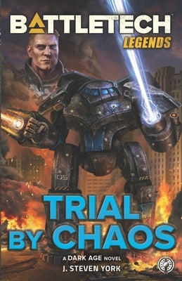 BattleTech Legends: Trial by Chaos by York, J. Steven