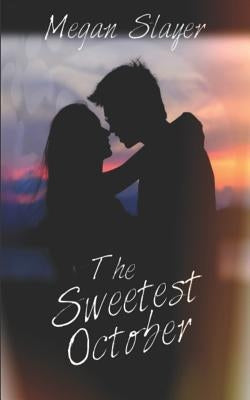 The Sweetest October: Sweet Halloween Romance by Slayer, Megan