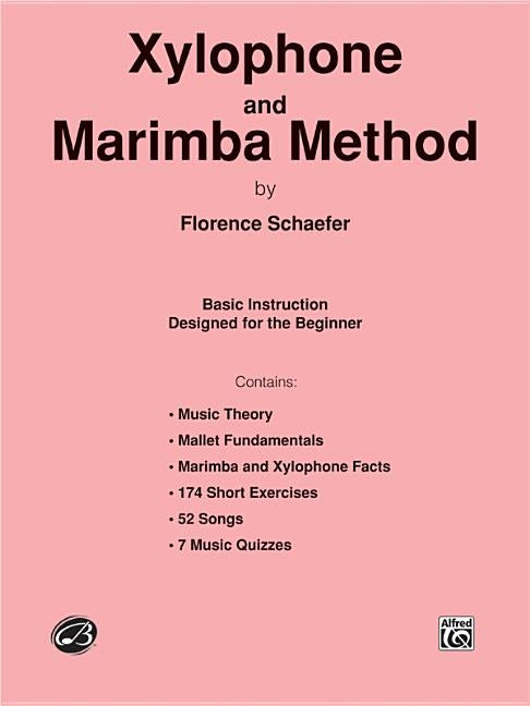 Xylophone and Marimba Method: Basic Instruction Designed for the Beginner by Shaefer, Florence