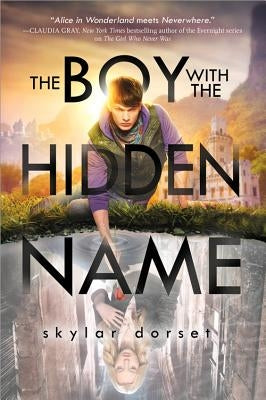 The Boy with the Hidden Name: Otherworld Book Two by Dorset, Skylar