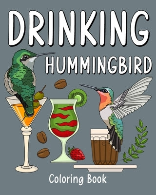 Drinking Hummingbird Coloring Book: Recipes Menu Coffee Cocktail Smoothie Frappe and Drinks by Paperland