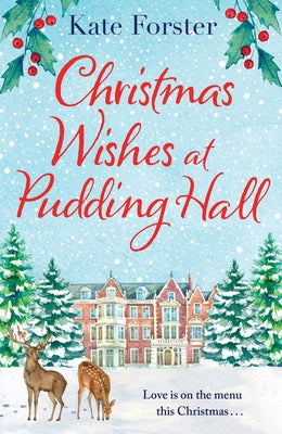 Christmas Wishes at Pudding Hall by Forster, Kate