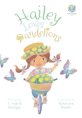 Hailey Loves Dandelions by Deringer, C. Ingrid