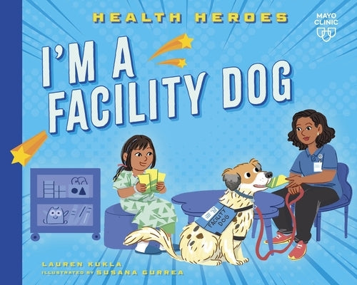 I'm a Facility Dog by Kukla, Lauren