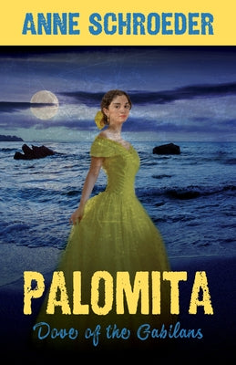 Palomita: Dove of the Gabilans by Schroeder, Anne